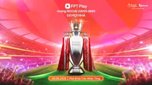 Sôi động ngày hội FPT Play mang cúp Ngoại hạng Anh tới Việt Nam